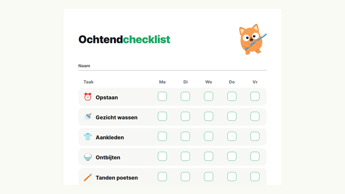 Voorbeeld van de ochtendchecklist: opstaan, gezicht wassen, aankleden, ontbijten, tanden poetsen, tas inpakken, schoenen aan